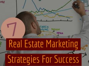 7 Real Estate Marketing Strategies For Success