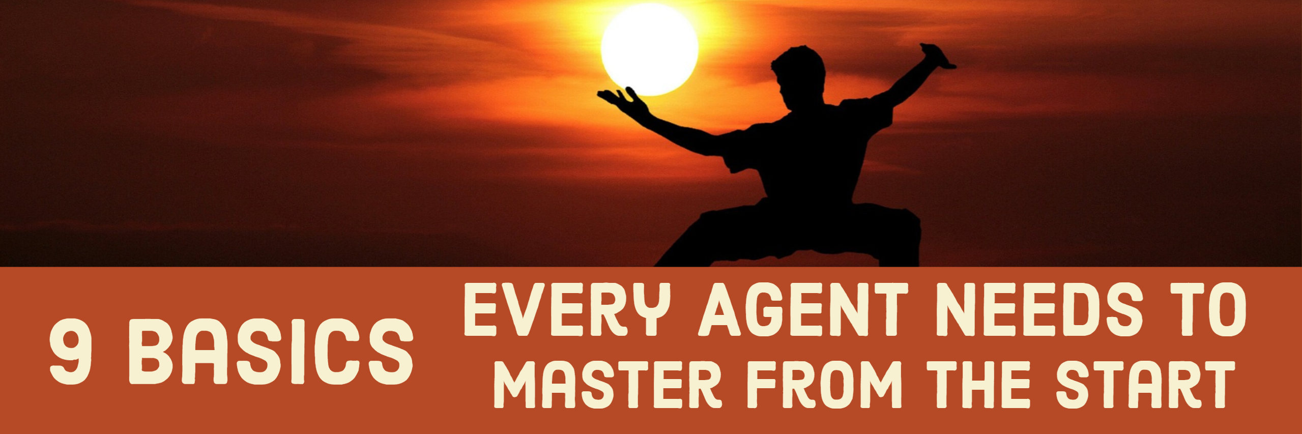 9 Basics Every Agent Needs to Master From The Start